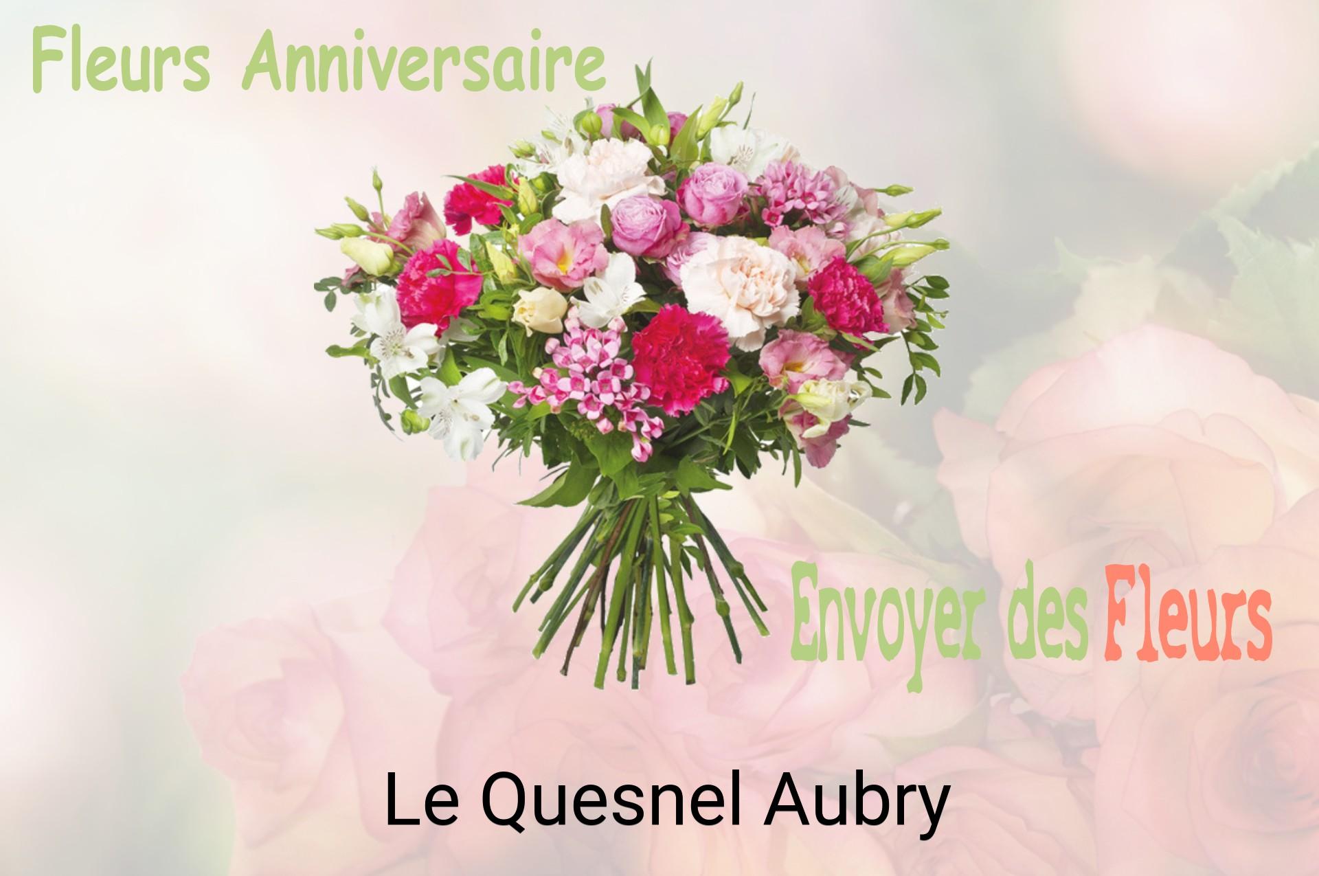 Bouquet de fleurs d’anniversaire livré à Le Quesnel-Aubry