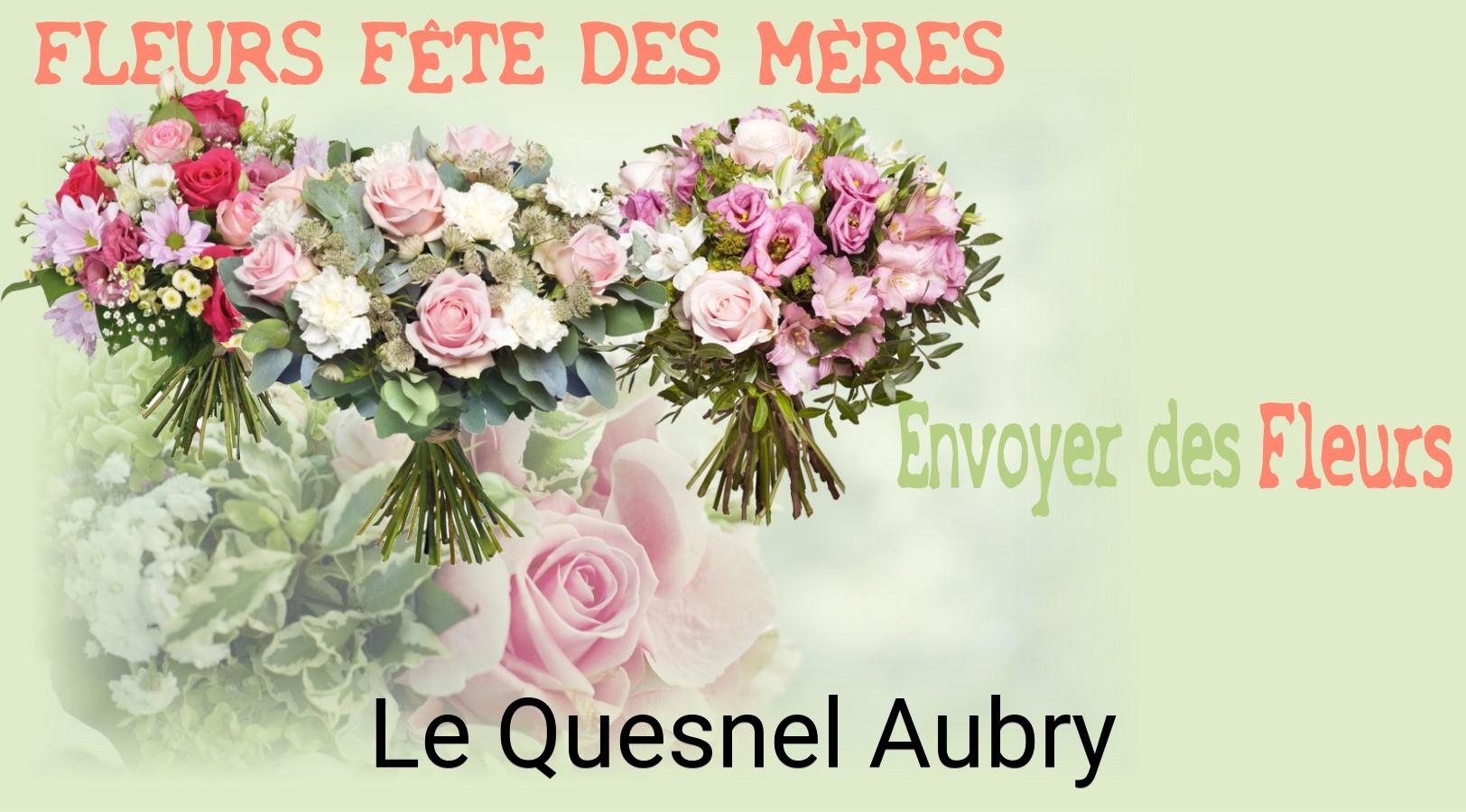 Bouquet de Fête des Mères livré à Le Quesnel-Aubry
